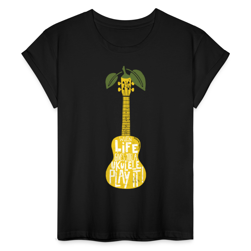 Ukulele Damen T-Shirt Oversize - "When life gives you a Ukulele - Play it!" - Schwarz