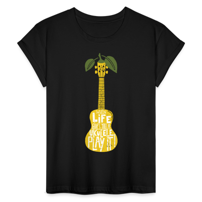 Ukulele Damen T-Shirt Oversize - "When life gives you a Ukulele - Play it!" - Schwarz