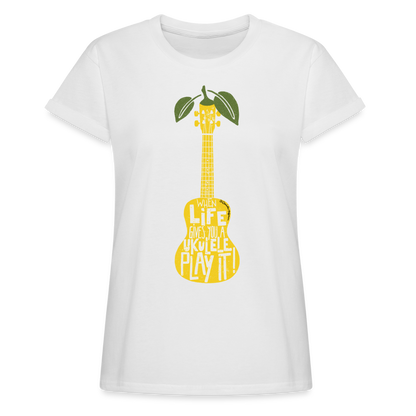 Ukulele Damen T-Shirt Oversize - "When life gives you a Ukulele - Play it!" - Weiß