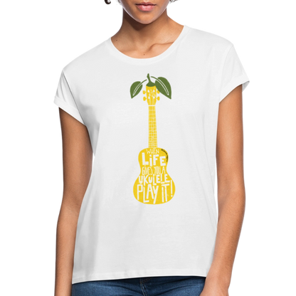 Ukulele Damen T-Shirt Oversize - "When life gives you a Ukulele - Play it!" - Weiß