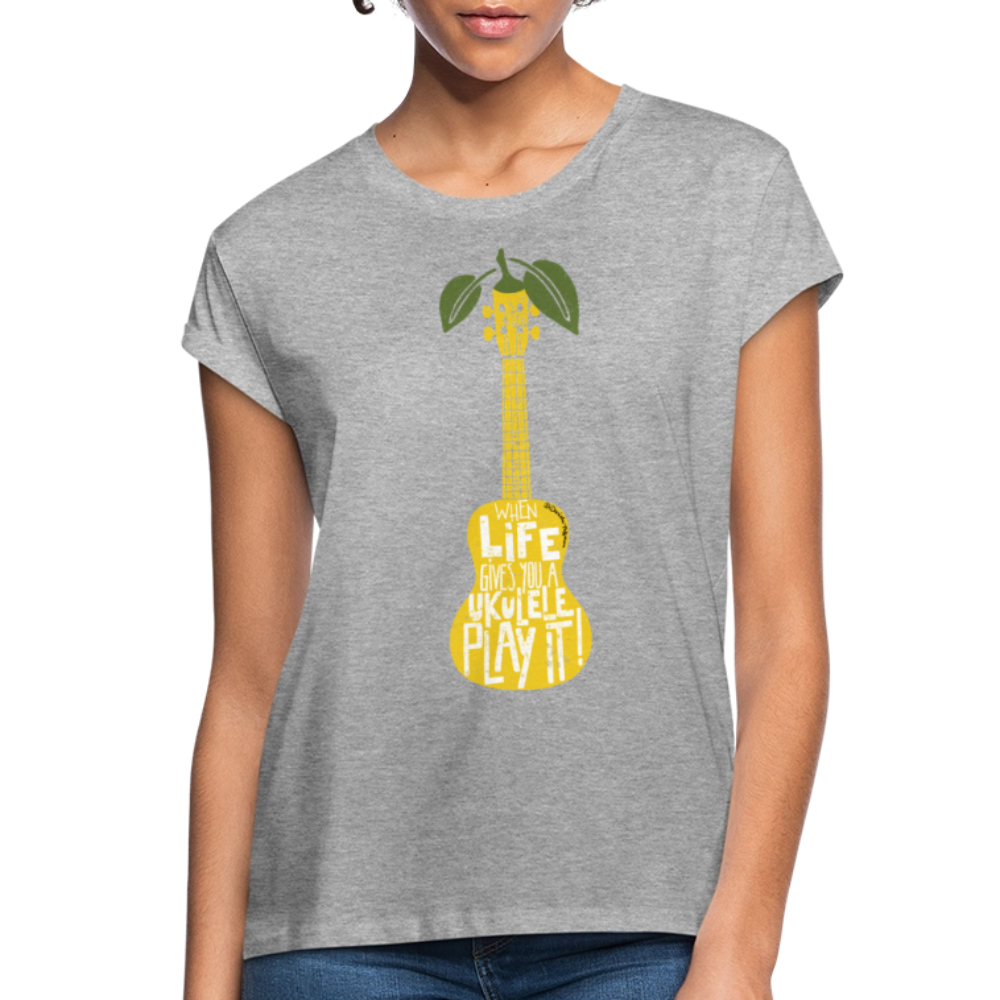 Ukulele Damen T-Shirt Oversize - "When life gives you a Ukulele - Play it!" - Grau meliert