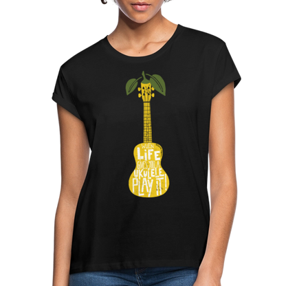 Ukulele Damen T-Shirt Oversize - "When life gives you a Ukulele - Play it!" - Schwarz