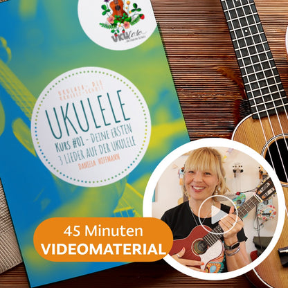 KURS#01: Ukulele Basics & deine ersten 3 Lieder auf der Ukulele (PDF+VIDEO)