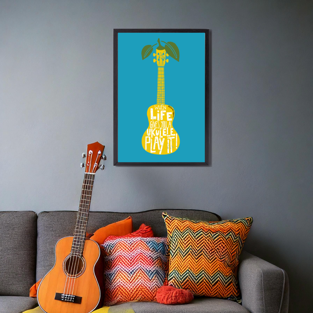 Ukulele Poster 40x60 cm - "When live gives you a Ukulele - play it!"