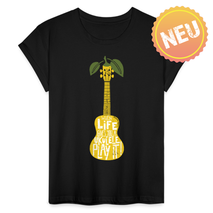 Ukulele Damen T-Shirt Oversize - "When life gives you a Ukulele - Play it!"