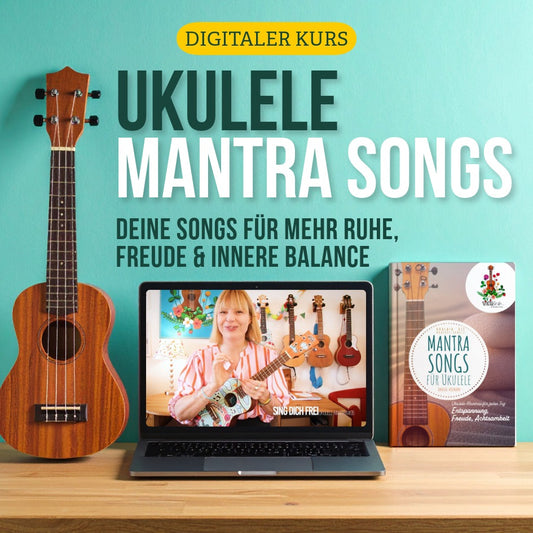 Ukulele Mantra-Songs | Fünf Lieder für Ruhe, Freude und innere Balance.