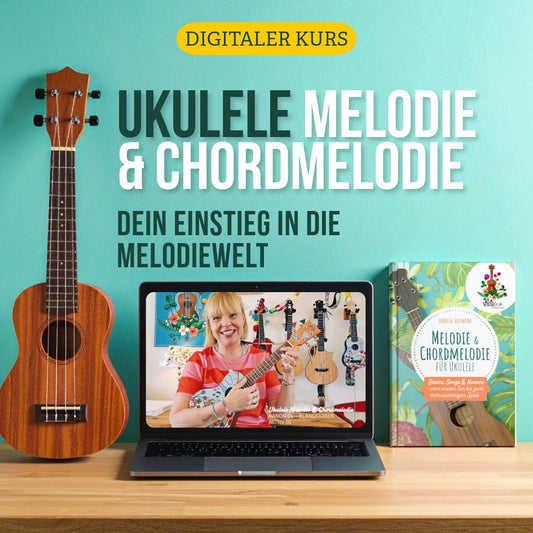 Ukulele Melodie & Chordmelodie - dein Einstieg in die Melodiewelt