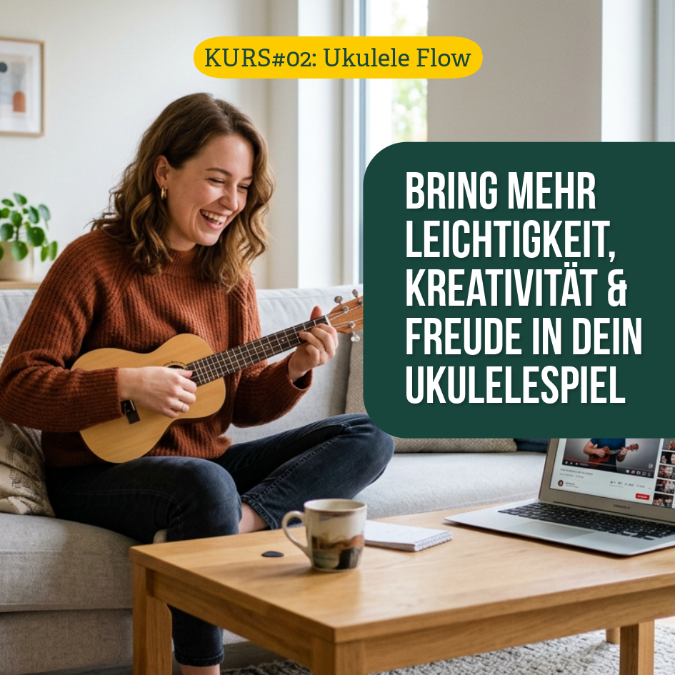 KURS#02: Ukulele-Flow – Songs meistern & Akkorde lieben lernen
