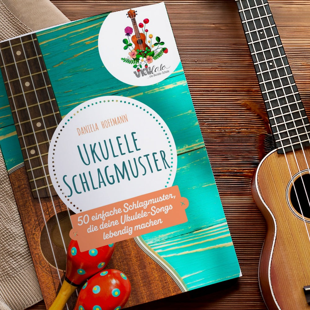 50 Schlagmuster für Ukulele - für mehr Groove und Abwechslung