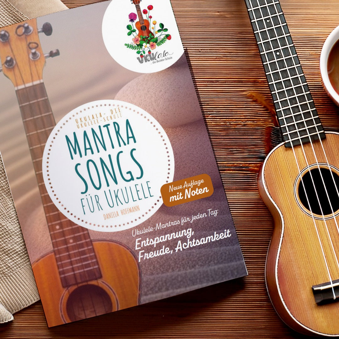 Ukulele Mantra-Songs | Fünf Lieder für Ruhe, Freude und innere Balance.