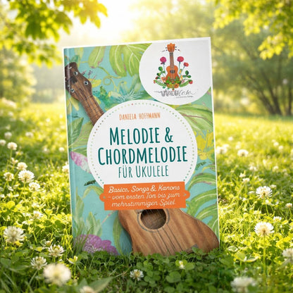 Ukulele Melodie & Chordmelodie - dein Einstieg in die Melodiewelt